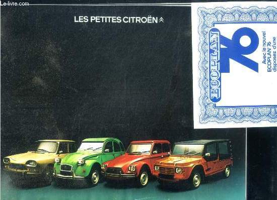 Les petites citroen + ecoplan 76 citroen - 2cv special, 2cv4 - 2cv6 , dyane 6, mehari 2 places, mehari 2+2, ami 8 confort, ami 8 break, ami 8 entreprise