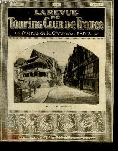 La revue du touring club de france N391 juin 1927, 37e annee- Chalets hotels de montagne, les charteux maitres de forges, la liaison manche atlantique italie par l'agencement des routes internationales, ile de france septentrionale, la circulation des ..