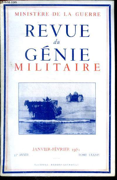 Revue du genie militaire - janvier fevrier 1951- 53e annee, tome LXXXIV- la chaleur solaire par medecin general du c.r. felix pasteur; le genie cuirrasse par capitaine fergusson, la defensive japonaise par lieutenant colonel d'infanterie l. dullin, les...