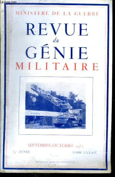 Revue du genie militaire - septembre octobre 1951- 53e annee, tome LXXXIV- les centrales hydro electriques souterraines italiennes par chef de bataillon feger,essai sur la classification et l'evolution des ponts (1ere partie) par chef de bataillon broca..