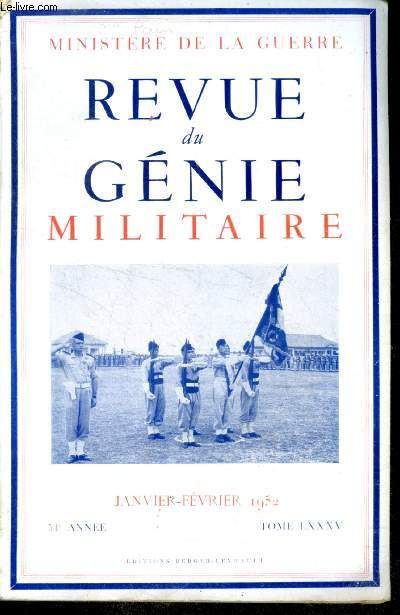 Revue du genie militaire - janvier fevrier 1952 - 54e annee, tome LXXXV- le marechal de lattre de tassigny, remise du drapeau du genie en extreme orient, rabat son evolution creatrice par chef de bataillon hugon, quelques aspects du probleme du..