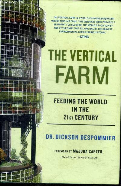 The Vertical Farm- Feeding the World in the 21st Century