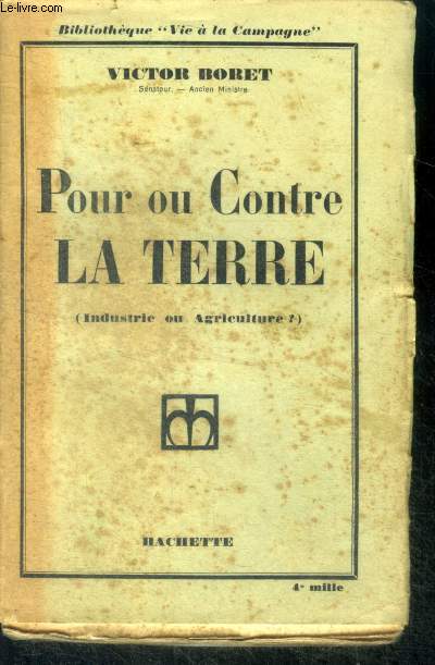 Pour ou contre la terre (industrie ou agriculture ?) - bibliotheque vie a la campagne