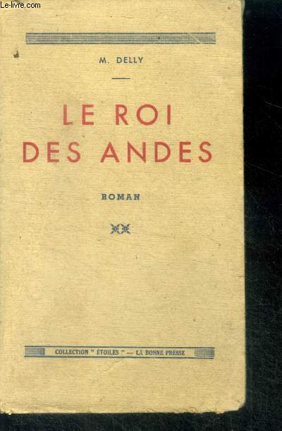 Le roi des andes - roman