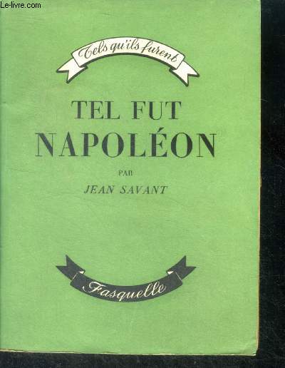 Tel fut napoleon - tels qu'ils furent