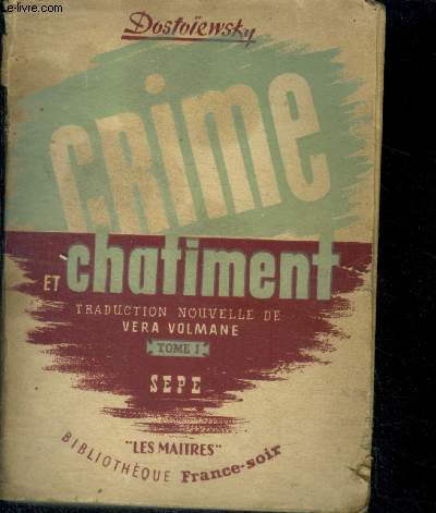 Crime et Chatiment Tome I - Collection Les Maitres - Bibliothque France-Soir