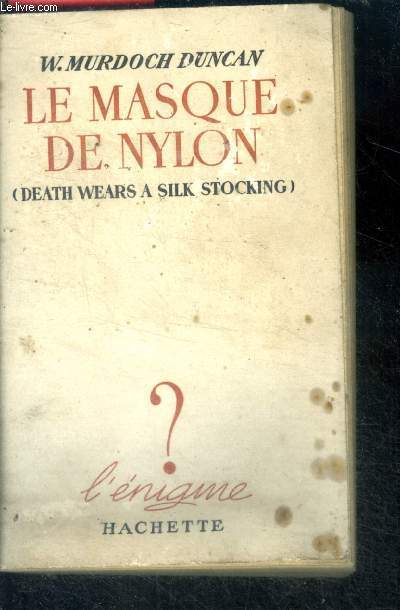 Le masque de nylon (death wears a silk stocking) - collection l'enigme