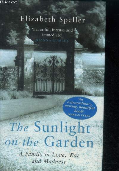 The Sunlight on the Garden - A Family in Love, War And Madness