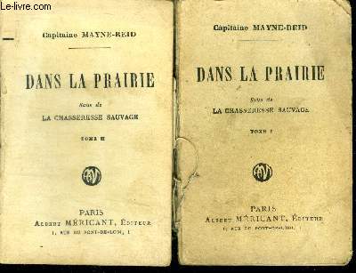 Dans la prairie - 2 volumes : tome I + tome II - suite de la chasseresse sauvage