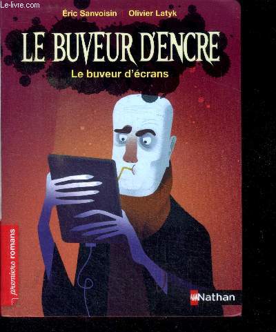 Le buveur d'encre - Le buveur d'crans - ds 7 ans premiers romans