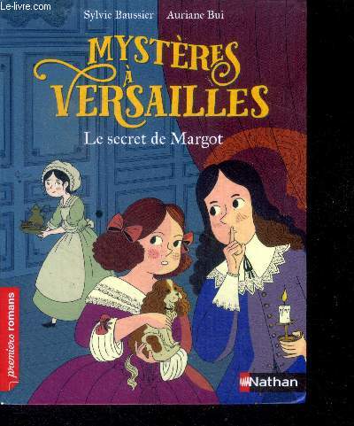 Mysteres a versailles - Le secret de Margot - Roman historique - De 7  11 ans premiers romans