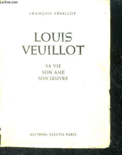 Louis veuillot - sa vie, son ame, son oeuvre, avec un document inedit - preface de paul claudel - 6e edition + coupure de presse 