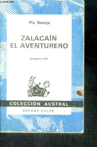 Zalacain el aventurero, tierra vasca, historia de las buenas andanzas y forunas de martin zalacain de urbia - coleccion austral N346 - decimoquinta edicion