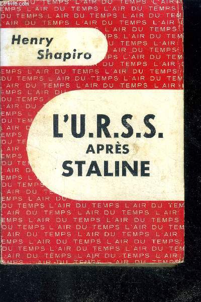 L'URSS apres staline (russia after stalin) - collection l'air du temps - 3e edition