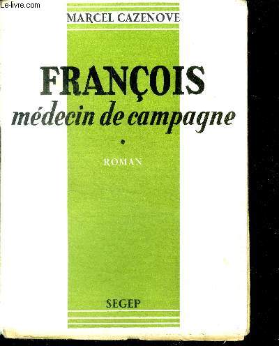 Francois medecin de campagne - roman