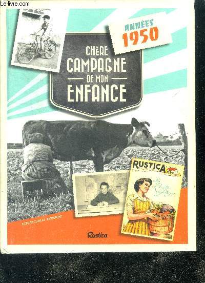 Chere Campagne De Mon Enfance - Annees 1950