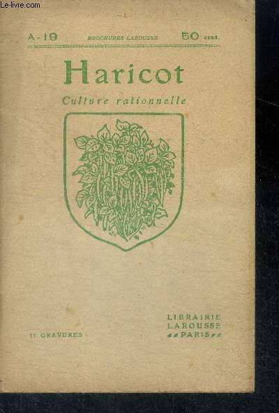 Haricot - culture rationnelle - Brochures larousse Serie agricole A-19 - 11 gravures