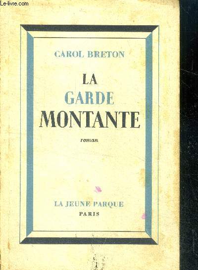 La garde montante - roman