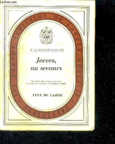 Jeeves, au secours - Les grands ecrivains de langue anglaise : angleterre