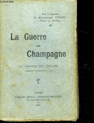 La guerre en champagne au diocese de chalons (septembre 1914 - septembre 1915)