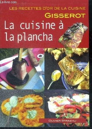 Cuisine  la plancha - les Recettes d'Or de la cuisine gisserot