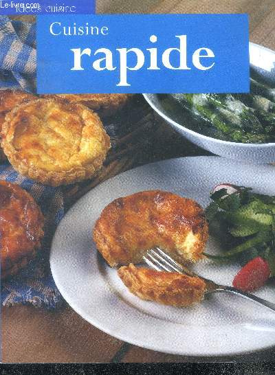 Cuisine rapide - idees cuisine - de delicieuses recettes faciles a preparer pour une cuisine crative