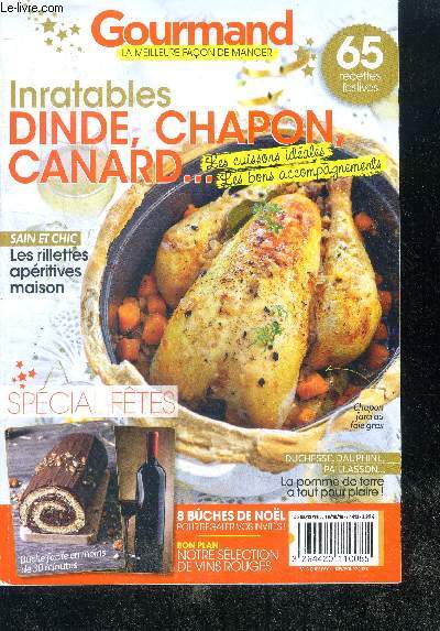 Gourmand N412- du 5 au 18 decembre 2018- inratables dinde, chapon, canard.. les cuissons ideales, les bons accompagnements- rillettes aperitives maison sain et chic- special fetes, 8 buches de noel- pomme de terre: duchesse, dauphine, paillasson...