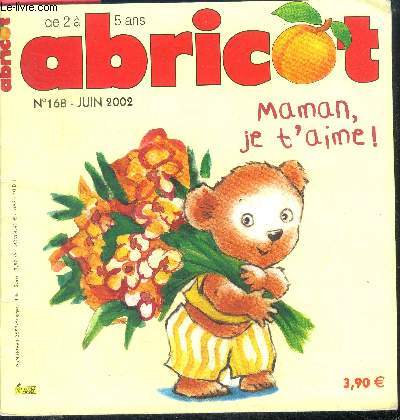 Abricot N168 juin 2002 - maman je t'aime - de 2 a 5 ans