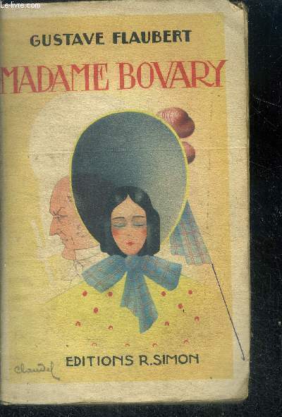 Madame Bovary Tome I. Moeurs de Province.