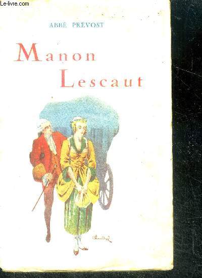 Manon Lescaut - Histoire du Chevalier des Grieux et de Manon Lescaut.