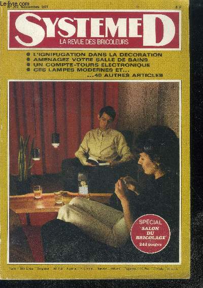 Systeme D la revue des bricoleurs N310 novembre 1971- l'inifugation dans la decoration, amenagez votre salle de bain, compte tours electronique, lampes modernes, presse a reliure universelle, tour de potier, projecteur d'ombre chinoise, naturalisation...