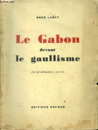 Le gabon devant le gaullisme - avec 7 photographies et une carte