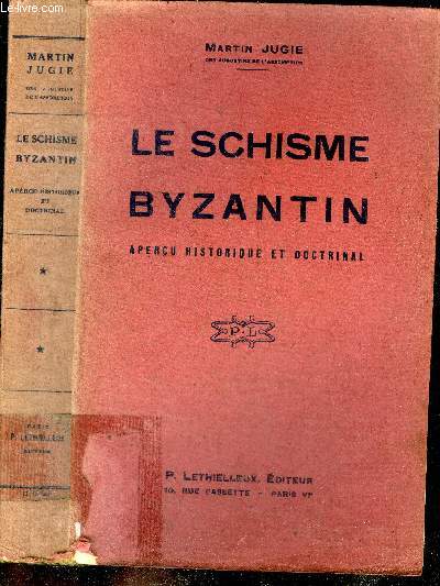 Le schisme byzantin apercu historique et doctrinal