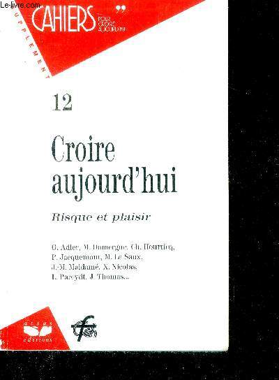 Pour croire aujourd'hui - supplement Cahiers N12 , Fevrier 1994 - risque et plaisir