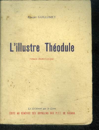 L'Illustre Théodule Roman humoristique.