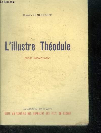 L'Illustre Thodule  Roman humoristique.