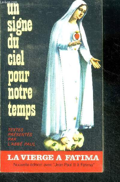 Un signe du ciel pour notre temps La vierge fatima - Nouvelle edition avec 