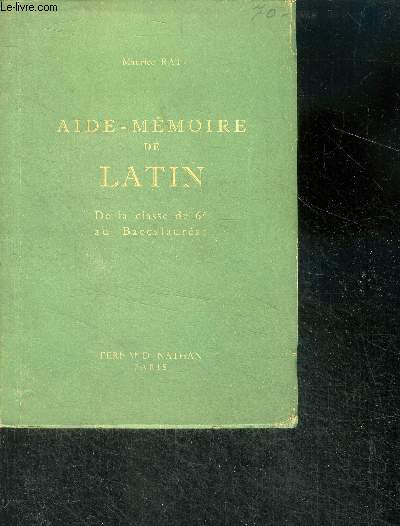 Aide memoire de latin de la classe de 6e au baccalaureat (vade mecum des etudes latines)