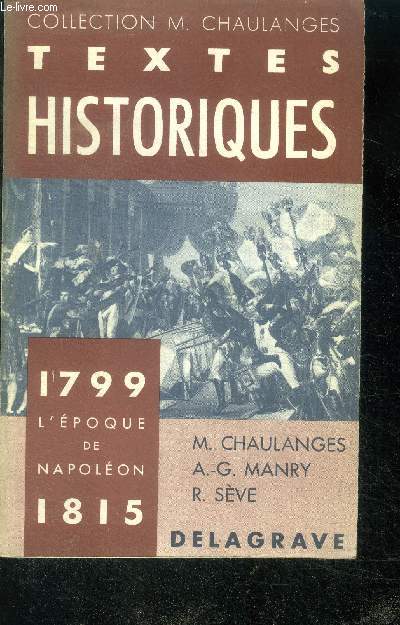 Textes historiques - 1799-1815 : l'epoque de napoleon - Collection M. CHAULANGES