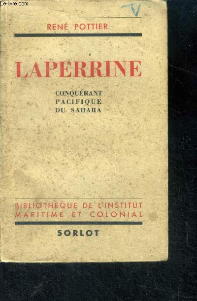 Laperrine - conquerant pacifique du sahara - bibliotheque de l'intitut maritime et colonial
