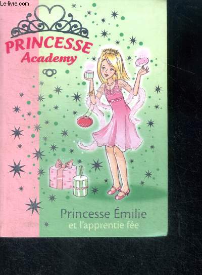 Princesse Academy - Princesse Emilie Et L'apprentie Fe - bibliotheque rose N1556