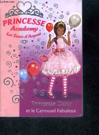 Princesse Academy - Princesse Daisy et le carrousel fabuleux - bibliotheque rose N1559
