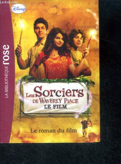 Les Sorciers de Waverly Place - Le roman du film - la bibliotheque rose - 10/12 ans