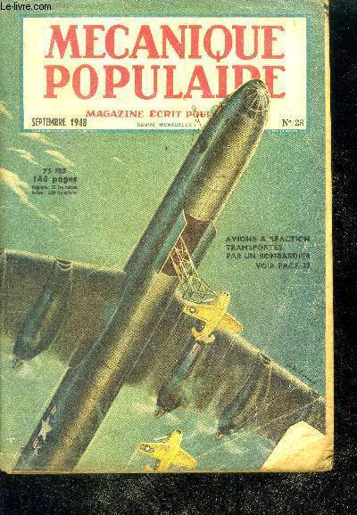 Mecanique populaire N28 septembre 1948- l'observatoire de palomar, essais de torpilles, mystere atomique, la reaction et les portes avions, la sauvegarde des forets, la chasse au puma, l'arbitrage aux olympiades, portrait du constitution,chasse au puma..