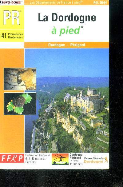 La dordogne a pied : dordogne, perigord : 41 promenades et randonnees - collections 