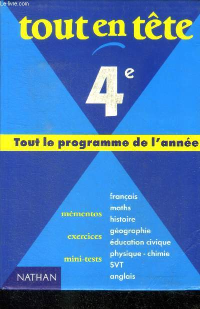 Tout en tte 4e - Tout le programme de l'anne / Franais, mathmatiques, histoire-gographie, education civique, physique chimie, svt, anglais