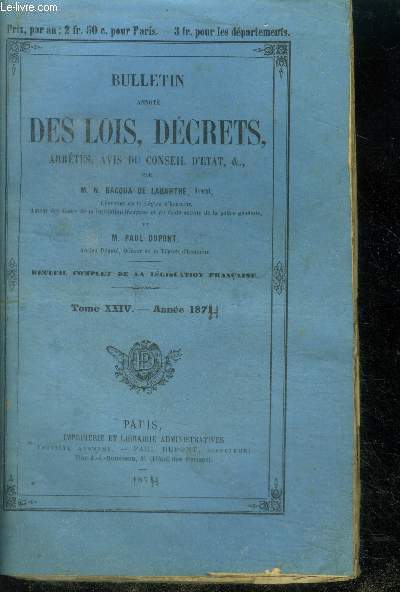 Bulletin annote des lois, decrets, arretes, avis du conseil d'etat etc- recueil complet de la legislation francaise - tome XXIV annee 1874