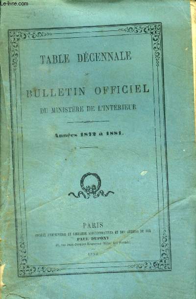 Table decennale du bulletin officiel du ministere de l'interieur - annees 1872 a 1881