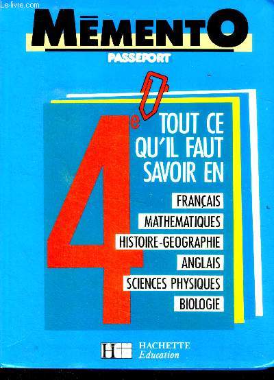 Memento passeport - 4e tout ce qu il faut savoir en - francais mathematiques histoire geographie anglais sciences physiques biologie