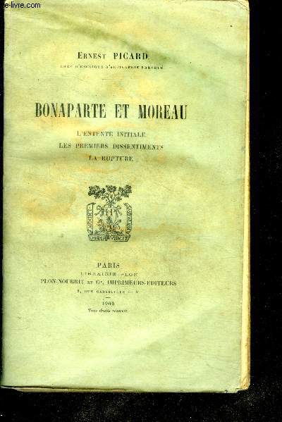 Bonaparte et moreau- l'entente initiale, les premiers dissentiments, la rupture
